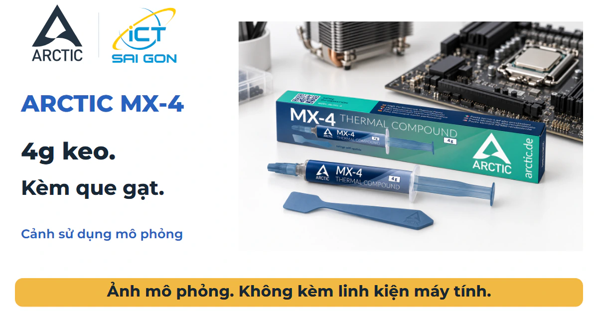 Mô phỏng bàn kỹ thuật với tuýp keo ARCTIC MX-4 4g và linh kiện máy tính
